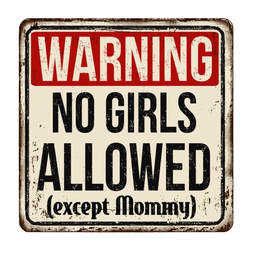 warning-no-girls-allowed-vintage-rusty-metal-sign-vector-24833784.jpg